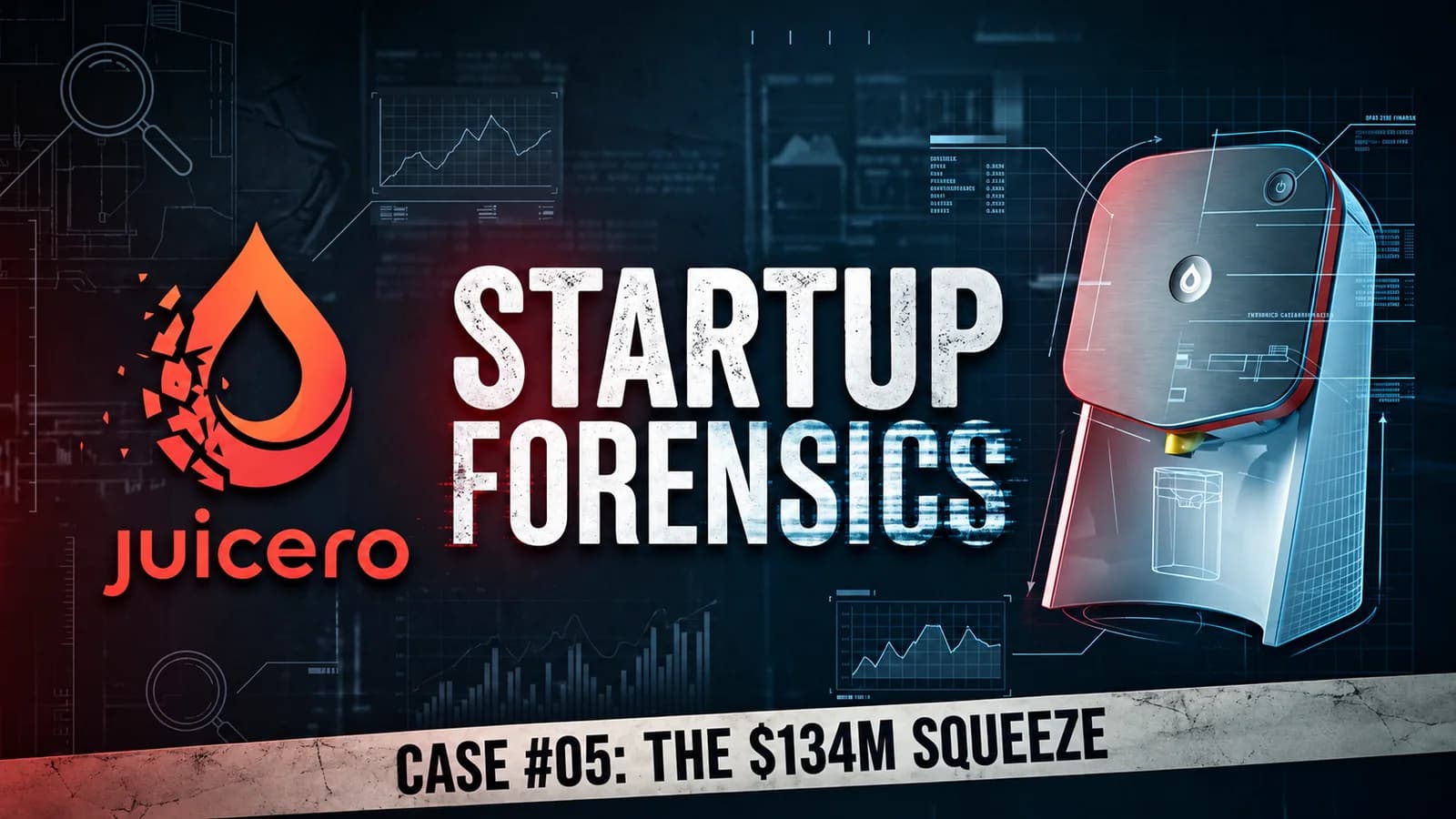 Startup Forensics: The Fall of Juicero